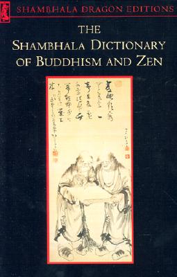 The Shambhala Dictionary of Buddhism and Zen - Shambhala