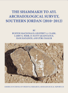 The Shammakh to Ayl Archaeological Survey, Southern Jordan (2010-2012)