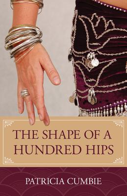 The Shape of a Hundred Hips - Cumbie, Patricia