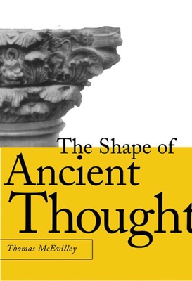 The Shape of Ancient Thought: Comparative Studies in Greek and Indian Philosophies - McEvilley, Thomas