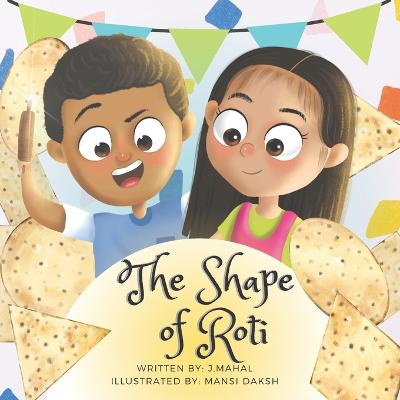 The Shape of Roti - Mahal, Jennifer