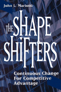 The Shape Shifters: Continuous Change for Competitive Advantage