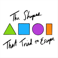 The Shapes That Tried to Escape