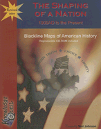 The Shaping of a Nation: Blackline Maps of American History: 1000 AD - The Present