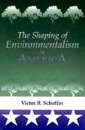 The Shaping of Environmentalism in America