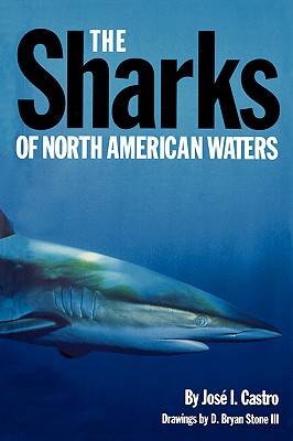 The Sharks of North American Waters - Castro, Jose I