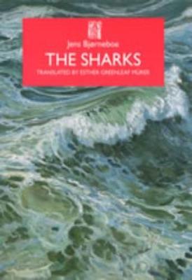 The Sharks: The History of a Crew and a Shipwreck - Bjorneboe, Jens, and Murer, Esther G (Translated by), and Bjrneboe, Jens