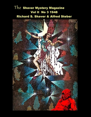 The Shaver Mystery Magazine: Vol II No 3 1948 - Shaver, Richard S, and Steber, Alfred (Editor)