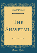 The Shavetail (Classic Reprint)