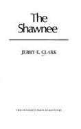 The Shawnee - Clark, Jerry E.