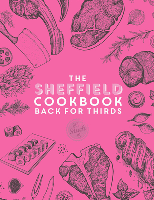 The Sheffield Cook Book - Back for Thirds - Fisher, Katie