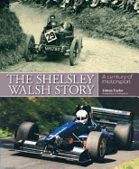 The Shelsley Walsh Story: A Century of Motorsport