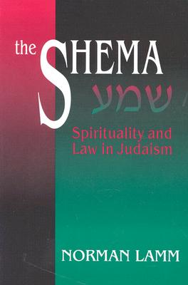The Shema: Spirituality and Law in Judaism (Revised) - Lamm, Norman, Dr.