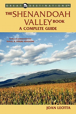 The Shenandoah Valley Book: A Complete Guide - Leotta, Joan