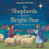 The Shepherds and the Bright Star: Bible Bedtime Story