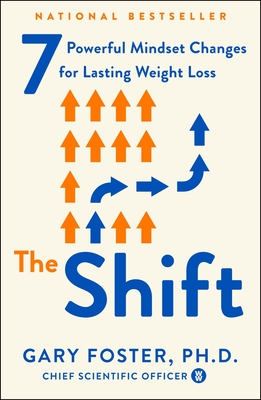 The Shift: 7 Powerful Mindset Changes for Lasting Weight Loss - Foster, Gary