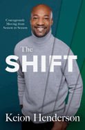 The Shift: Courageously Moving from Season to Season