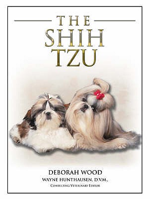 The Shih Tzu - Wood, Deborah, and Hunthausen, Wayne L.