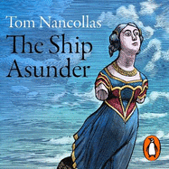 The Ship Asunder: A Maritime History of Britain in Eleven Vessels