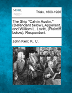 The Ship "Calvin Austin," (Defendant Below), Appellant, and William L. Lovitt, (Plaintiff Below), Respondent