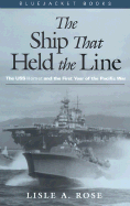 The Ship That Held the Line: The U.S.S. Hornet and the First Year of the Pacific War