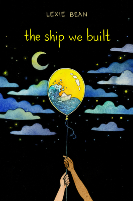 The Ship We Built - Bean, Lexie