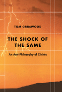 The Shock of the Same: An Anti-Philosophy of Clichs