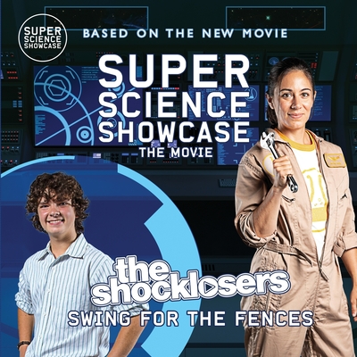 The Shocklosers Swing for the Fences: Super Science Showcase: The Movie - Patton, Holbrook, and Hammock, Austin (Photographer)