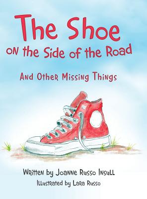 The Shoe on the Side of the Road: And Other Missing Things - Insull, Joanne Russo