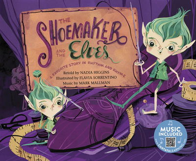 The Shoemaker and the Elves: A Favorite Story in Rhythm and Rhyme - Higgins, Nadia, and Mallman, Mark (Producer)