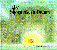 The Shoemaker's Dream - Schell, Mildred, and Kasuya, Masahiro (Illustrator), and Masahiro, Kasuya (Illustrator)