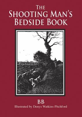 The Shooting Man's Bedside Book - BB (Editor)