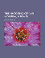 The Shooting of Dan McGrew, a Novel