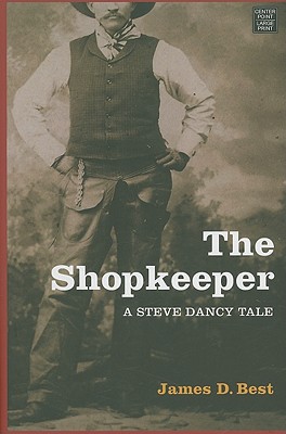 The Shopkeeper: A Steve Dancy Tale - Best, James D