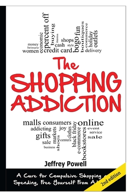 The Shopping Addiction - Powell, Jeffrey