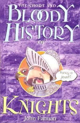 The Short And Bloody History Of Knights - Farman, John