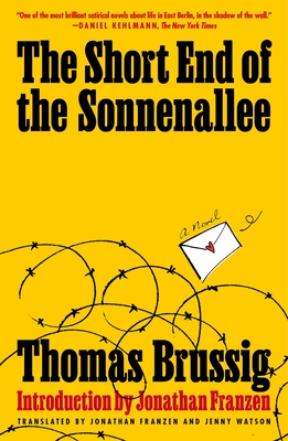 The Short End of the Sonnenallee - Brussig, Thomas, and Franzen, Jonathan (Translated by), and Watson, Jenny (Translated by)