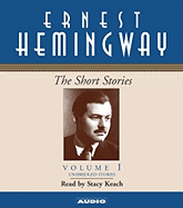 The Short Stories of Ernest Hemingway: Volume I