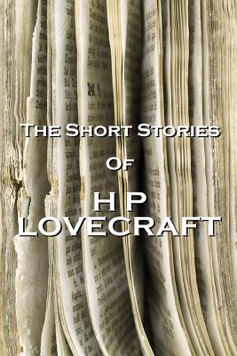 The Short Stories Of HP Lovecraft, Volume 1 - Lovecraft, Hp