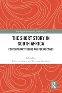 The Short Story in South Africa: Contemporary Trends and Perspectives