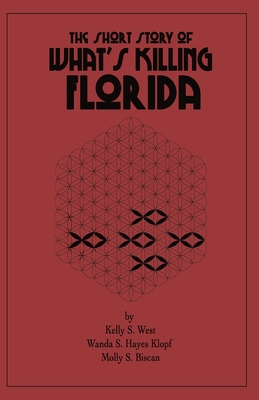 The Short Story of What's Killing Florida - West, Kelly S, and Hayes Klopf, Wanda S, and Biscan, Molly S