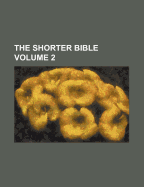 The Shorter Bible; Volume 2