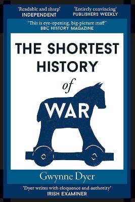 The Shortest History of War - Dyer, Gwynne