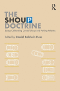 The Shoup Doctrine: Essays Celebrating Donald Shoup and Parking Reforms