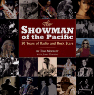 The Showman of the Pacific: 50 Years of Radio and Rock Stars
