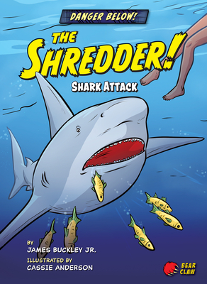 The Shredder!: Shark Attack - Buckley, James Jr