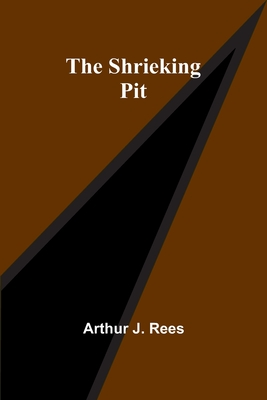 The Shrieking Pit - Rees, Arthur J