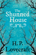 The Shunned House (Fantasy and Horror Classics)