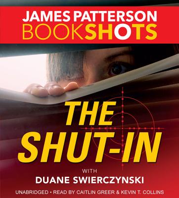 The Shut-In - Patterson, James, and Swierczynski, Duane