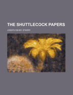 The Shuttlecock Papers